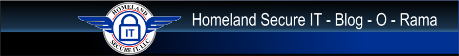 Homeland Secure IT - Blog-O-Rama